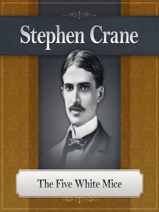 Title details for The Five White Mice by Stephen Crane - Available